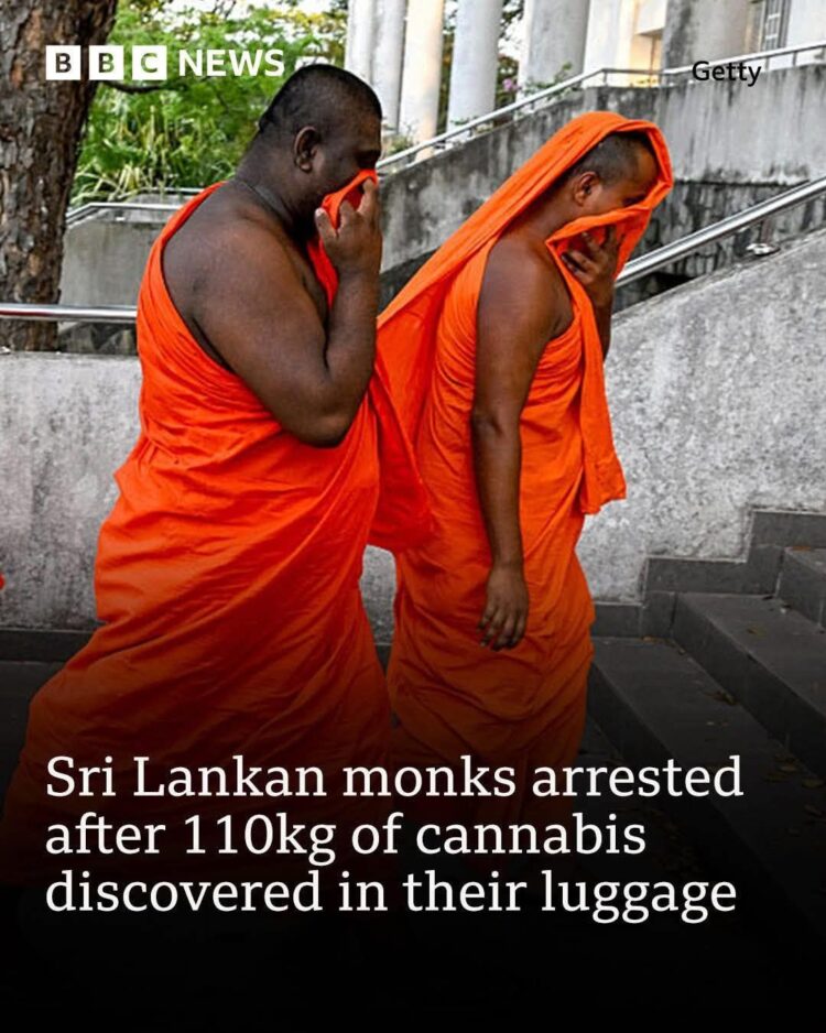 በሻንጣቸው ውስጥ 110 ኪሎ ግራም ካናቢስ የተገኘባቸው የሲሪላንካ መነኮሳት በቁጥጥር ስር ዋሉ